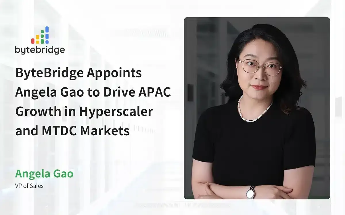 ByteBridge 任命高 Angela Gao 擔任亞太區負責人,推動超大規模雲端服務商(Hyperscaler)與大型數據中心(MTDC)市場的業務增長